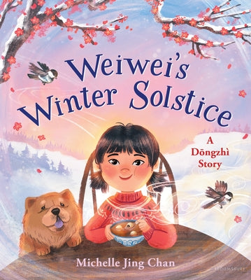 Book cover of Weiwei's Winter Solstice: A Dongzh by Chan, Michelle Jing