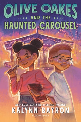 Book cover of Olive Oakes and the Haunted Carousel by Bayron, Kalynn