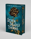 Book cover of Seven Deadly Thorns: Deluxe Limited Edition by Hamilton, Amber