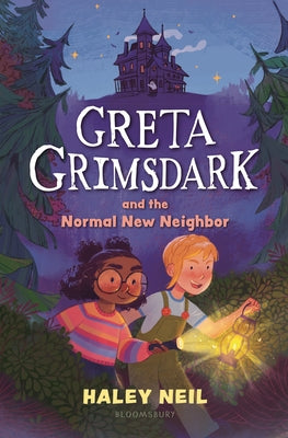 Greta Grimsdark and the Normal New Neighbor by Neil, Haley book cover