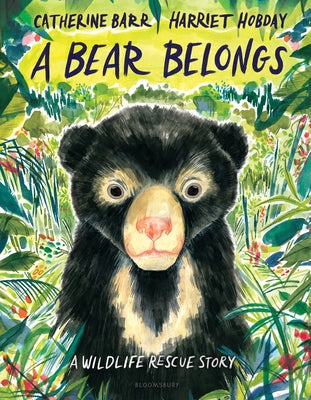 A Bear Belongs: A Wildlife Rescue Story by Barr, Catherine book cover