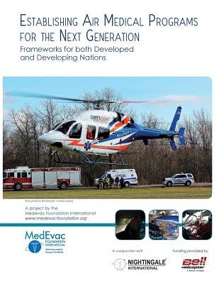 Establishing Air Medical Programs for the Next Generation: Frameworks for both Developed and Developing Nations by Nightingale International LLC book cover