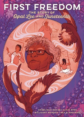 Book cover of First Freedom: The Story of Opal Lee and Juneteenth by Roch