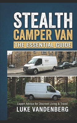 Book cover of Stealth Camper Van: The Essential Guide by Vandenberg, Luke