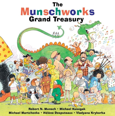 Book cover of The Munschworks Grand Treasury by Munsch, Robert