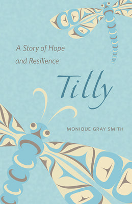 Book cover of Tilly: A Story of Hope and Resilience by Gray Smith, Monique