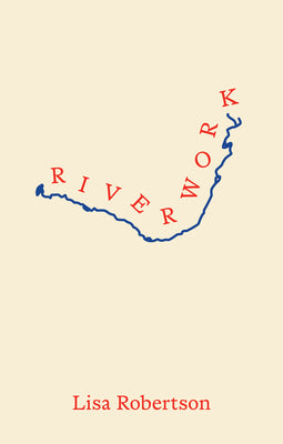 Riverwork by Robertson, Lisa book cover