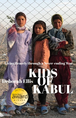 Book cover of Kids of Kabul: Living Bravely Through a Never-Ending War by Ellis, Deborah