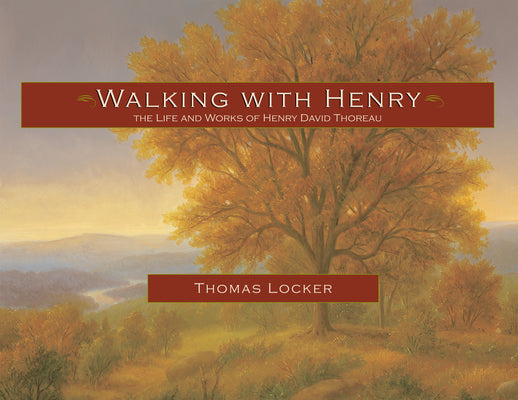 Walking with Henry: The Life and Works of Henry David Thoreau by Locker, Thomas book cover