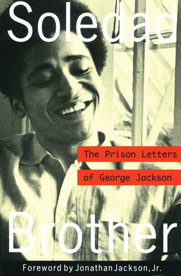 Soledad Brother: The Prison Letters of George Jackson by Jackson, George book cover