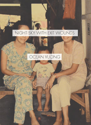 Book cover of Night Sky with Exit Wounds by Vuong, Ocean