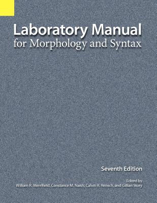 Laboratory Manual for Morphology and Syntax by William R. Merrifield book cover