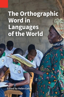 The Orthographic Word in Languages of the World by Hellen Eaton book cover