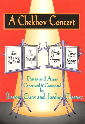 Book cover of A Chekhov Concert: Duets & Arias Conceived & Composed by Sharon Gans & Jordan Charney by Gans, Sharon