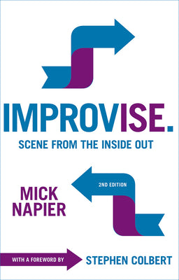 Improvise. Scene from the Inside Out by Napier, Mick book cover