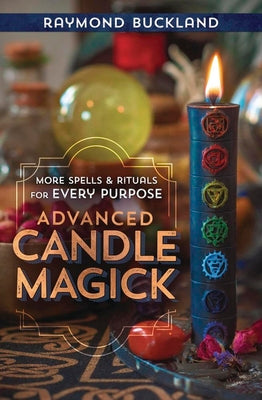 Advanced Candle Magick: More Spells & Rituals for Every Purpose by Raymond Buckland book cover