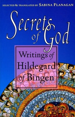 Secrets of God: Writings of Hildegard of Bingen by Hildegard of Bingen book cover