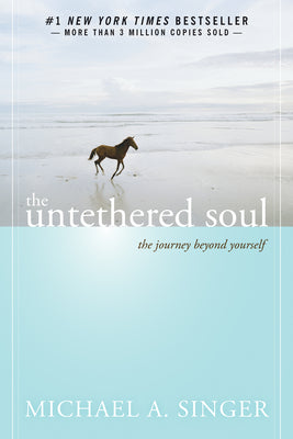 Book cover of The Untethered Soul: The Journey Beyond Yourself by Singer, Michael A.
