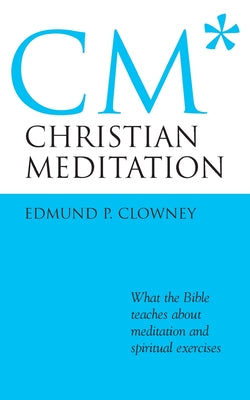 Christian Meditation by Edmund P. Clowney book cover