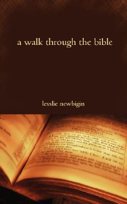 A Walk Through the Bible by Lesslie Newbigin book cover