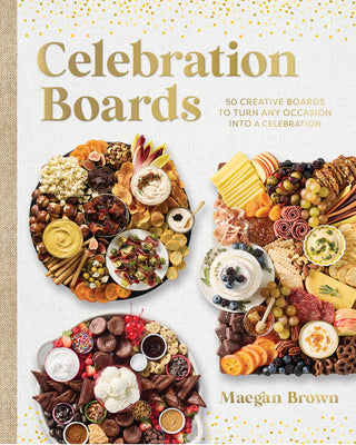 Celebration Boards: 50 Creative Boards to Turn Any Occasion Into a Celebration by Brown, Maegan book cover