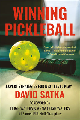 Winning Pickleball: Expert Strategies for Next Level Play by David Satka book cover