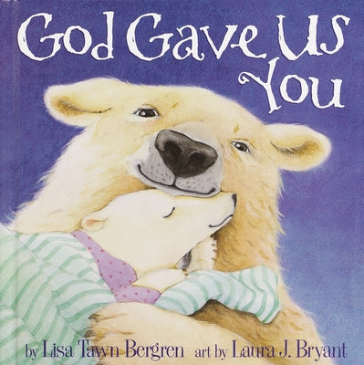God Gave Us You by Bergren, Lisa Tawn book cover