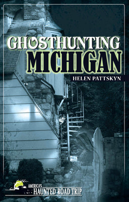 Book cover of Ghosthunting Michigan by Pattskyn, Helen