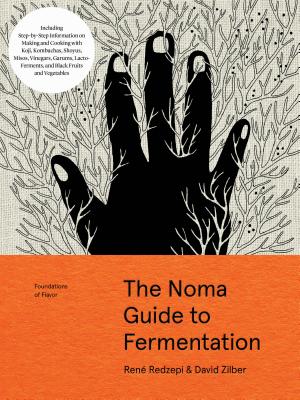 The Noma Guide to Fermentation: Including Koji, Kombuchas, Shoyus, Misos, Vinegars, Garums, Lacto-Ferments, and Black Fruits and Vegetables by Redzepi, Ren book cover