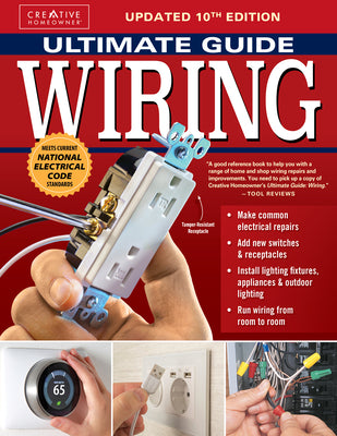Book cover of Ultimate Guide: Wiring, Updated 10th Edition: Meets Current National Electrical Code Standards by The Editors of Creative Homeowner