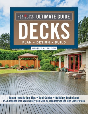 Book cover of Ultimate Guide: Decks, Updated 6th Edition: Plan, Design, Build by Editors of Creative Homeowner