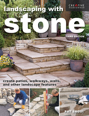 Landscaping with Stone, Third Edition: Create Patios, Walkways, Walls, and Other Landscape Features by Sagui, Pat book cover