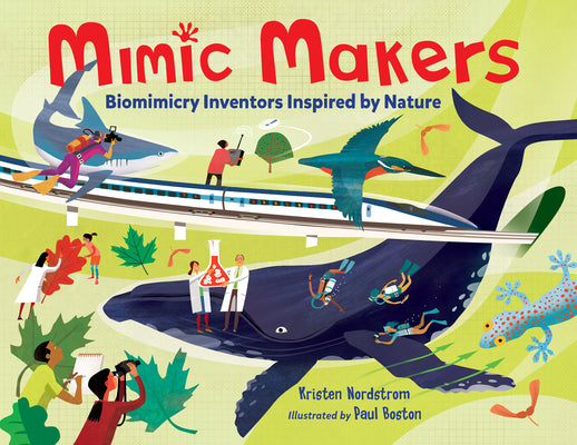 Mimic Makers: Biomimicry Inventors Inspired by Nature by Kristen Nordstrom book cover