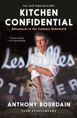Kitchen Confidential: The Man Behind the Major Motion Picture Tony by Bourdain, Anthony book cover