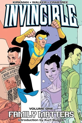 Book cover of Invincible Volume 1: Family Matters by Kirkman, Robert