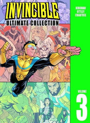 Book cover of Invincible: The Ultimate Collection Volume 3 by Kirkman, Robert