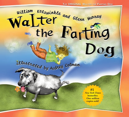 Walter the Farting Dog: A Triumphant Toot and Timeless Tale That's Touched Hearts for Decades--A Laugh- Out-Loud Funny Picture Book by Kotzwinkle, William book cover
