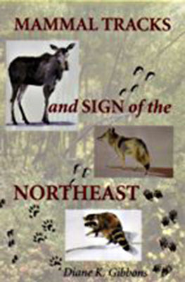 Book cover of Mammal Tracks and Sign of the Northeast by Gibbons, Diane K.