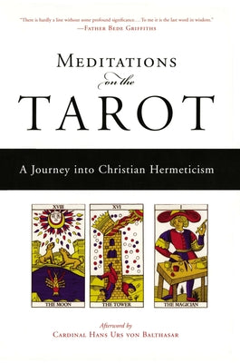 Meditations on the Tarot: A Journey Into Christian Hermeticism by Anonymous book cover