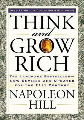 Book cover of Think and Grow Rich: The Landmark Bestseller Now Revised and Updated for the 21st Century by Hill, Napoleon