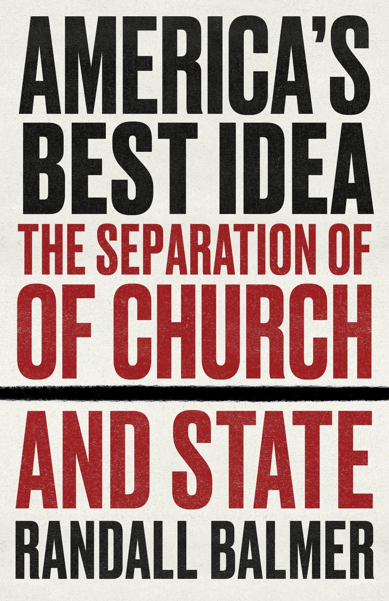 Book cover of America's Best Idea: The Separation of Church and State by Balmer, Randall