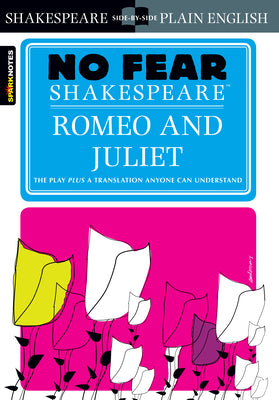 Book cover of Romeo and Juliet: No Fear Shakespeare Side-By-Side Plain English by Shakespeare, William