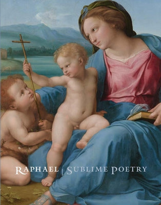 Raphael: Sublime Poetry by Bambach, Carmen C. book cover