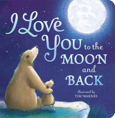Book cover of I Love You to the Moon and Back by Hepworth, Amelia
