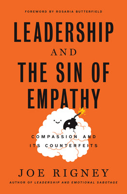 Book cover of The Sin of Empathy: Compassion and Its Counterfeits by Rigney, Joe