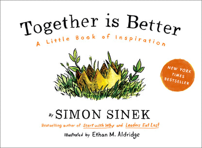 Together Is Better: A Little Book of Inspiration by Sinek, Simon book cover