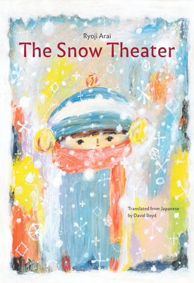 Book cover of The Snow Theater by Arai, Ryoji