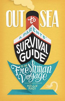 Book cover of Out to Sea: A Parents' Survival Guide to the Freshman Voyage by Radi, Kelly