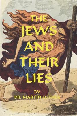 Book cover of The Jews and Their Lies by Luther, Martin
