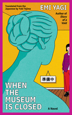 Book cover of When the Museum Is Closed by Yagi, Emi